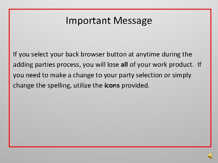 Important Message If you select your back browser button at anytime during the adding