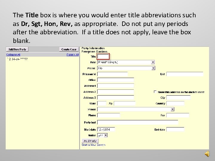 The Title box is where you would enter title abbreviations such as Dr, Sgt,