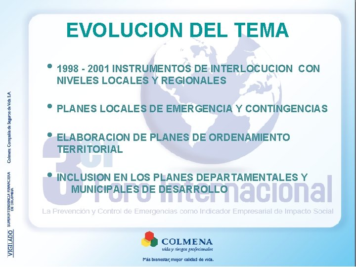 EVOLUCION DEL TEMA • 1998 - 2001 INSTRUMENTOS DE INTERLOCUCION CON NIVELES LOCALES Y