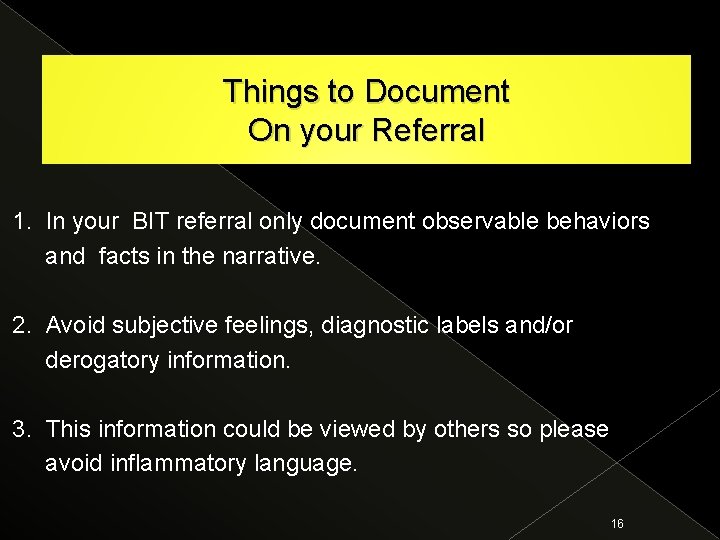 Things to Document On your Referral 1. In your BIT referral only document observable