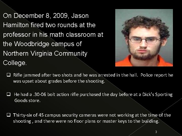 On December 8, 2009, Jason Hamilton fired two rounds at the professor in his
