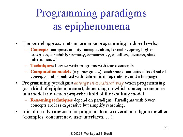 Programming paradigms as epiphenomena • The kernel approach lets us organize programming in three