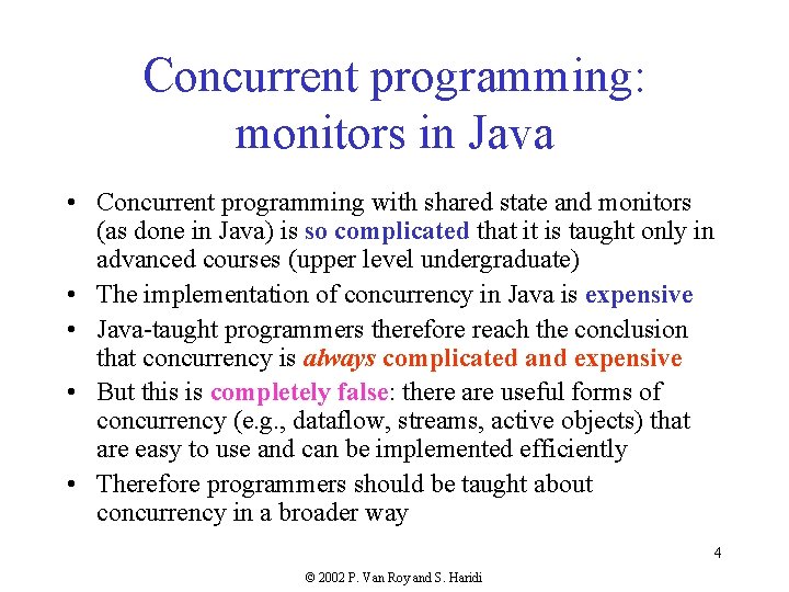 Concurrent programming: monitors in Java • Concurrent programming with shared state and monitors (as