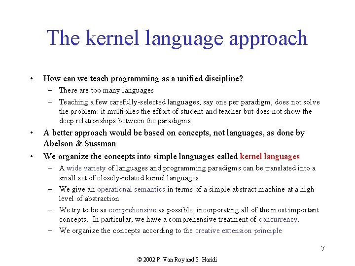 The kernel language approach • How can we teach programming as a unified discipline?