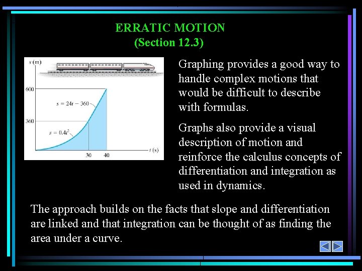 ERRATIC MOTION (Section 12. 3) Graphing provides a good way to handle complex motions