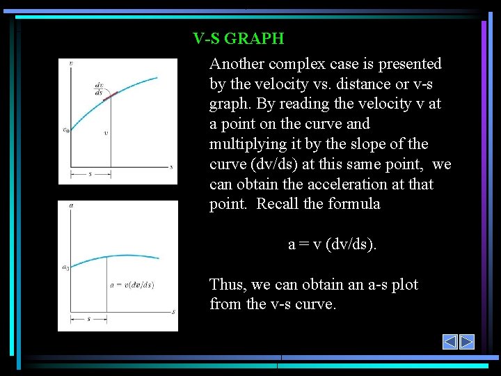 V-S GRAPH Another complex case is presented by the velocity vs. distance or v-s