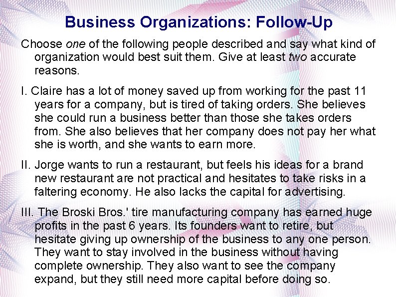 Business Organizations: Follow-Up Choose one of the following people described and say what kind