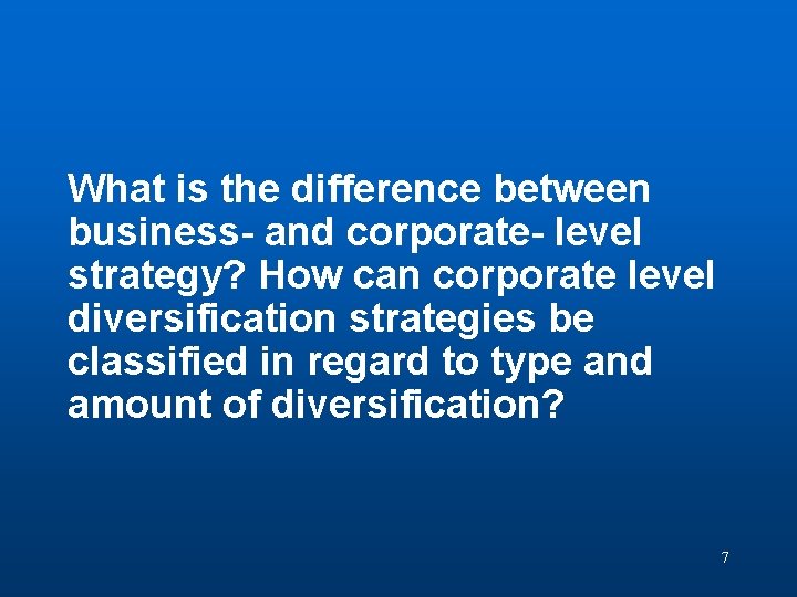 Discussion Question 1 What is the difference between business- and corporate- level strategy? How