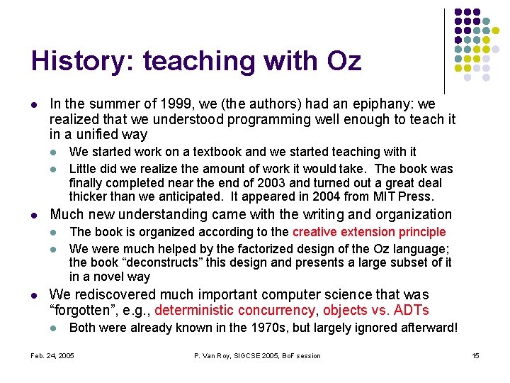 History: teaching with Oz l In the summer of 1999, we (the authors) had History: teaching with Oz l In the summer of 1999, we (the authors) had