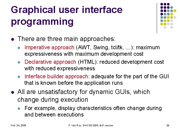 Graphical user interface programming l There are three main approaches: l l Imperative approach Graphical user interface programming l There are three main approaches: l l Imperative approach