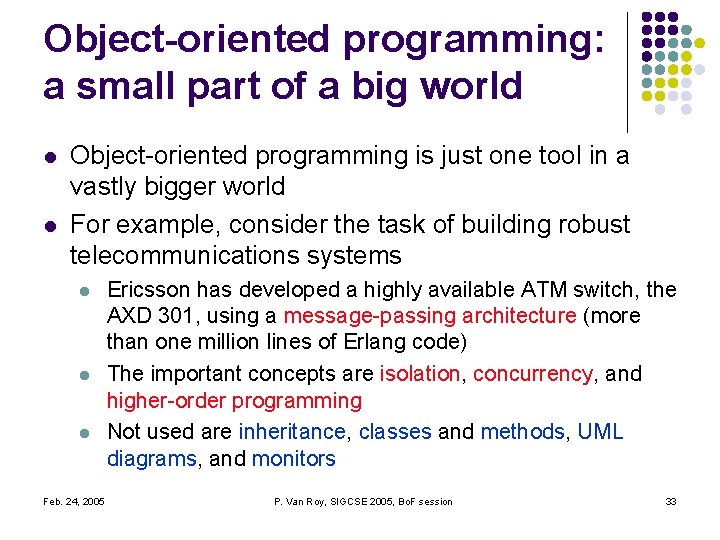 Object-oriented programming: a small part of a big world l l Object-oriented programming is Object-oriented programming: a small part of a big world l l Object-oriented programming is