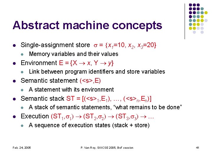 Abstract machine concepts l Single-assignment store = {x 1=10, x 2, x 3=20} l Abstract machine concepts l Single-assignment store = {x 1=10, x 2, x 3=20} l