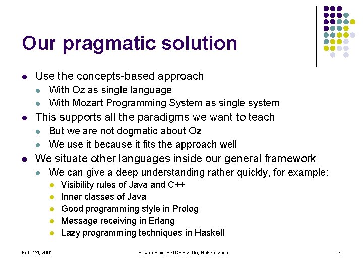 Our pragmatic solution l Use the concepts-based approach l l l This supports all Our pragmatic solution l Use the concepts-based approach l l l This supports all