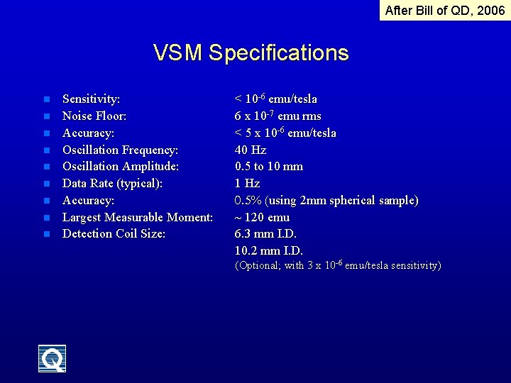 After Bill of QD, 2006 VSM Specifications n n n n n Sensitivity: Noise