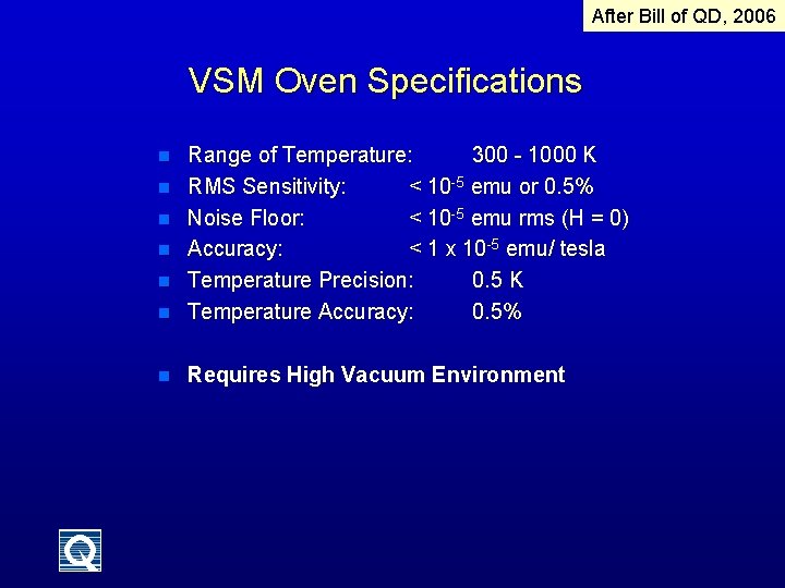 After Bill of QD, 2006 VSM Oven Specifications n Range of Temperature: 300 -