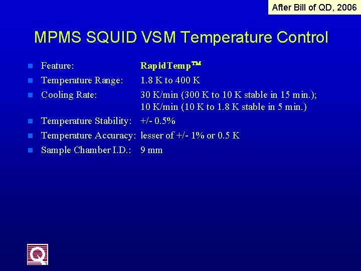 After Bill of QD, 2006 MPMS SQUID VSM Temperature Control n n n Feature: