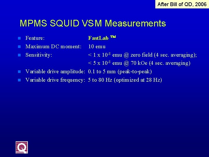 After Bill of QD, 2006 MPMS SQUID VSM Measurements n n n Fast. Lab