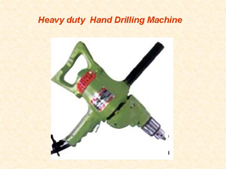 Heavy duty Hand Drilling Machine 