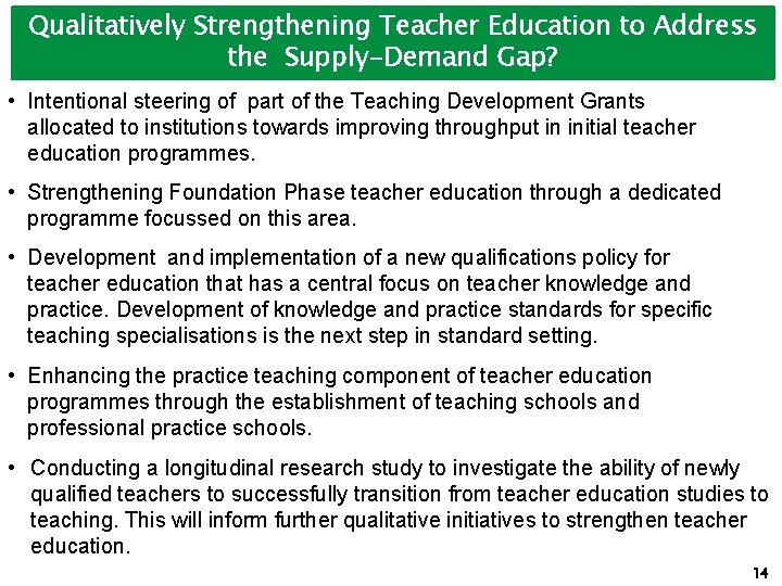 Qualitatively Strengthening Teacher Education to Address the Supply-Demand Gap? • Intentional steering of part