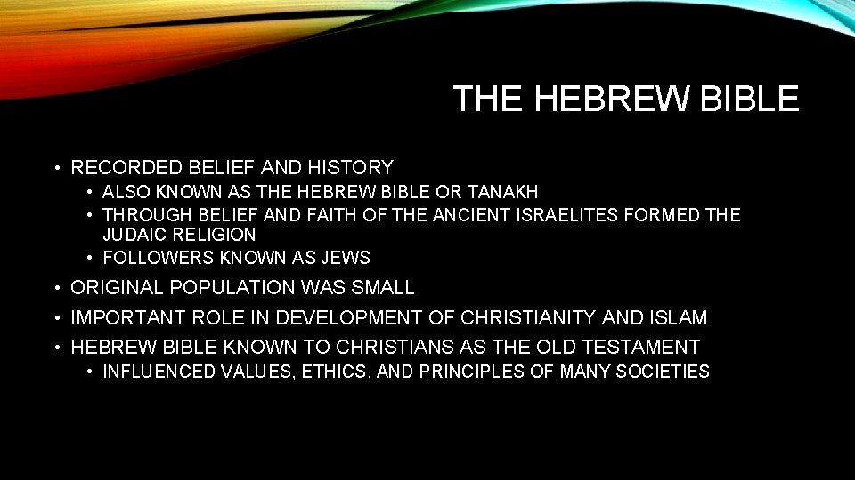 THE HEBREW BIBLE • RECORDED BELIEF AND HISTORY • ALSO KNOWN AS THE HEBREW