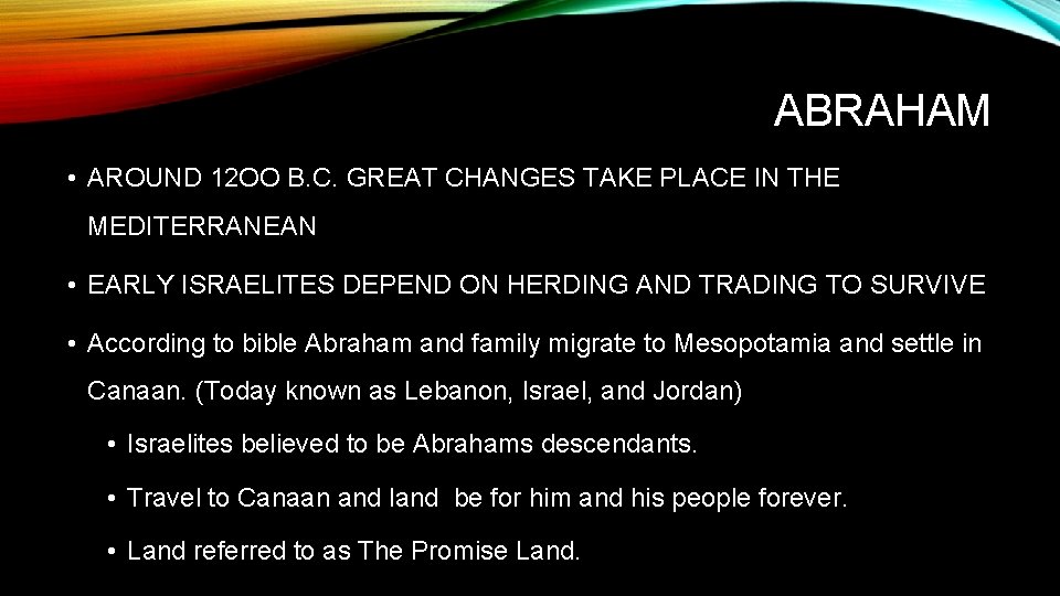 ABRAHAM • AROUND 12 OO B. C. GREAT CHANGES TAKE PLACE IN THE MEDITERRANEAN