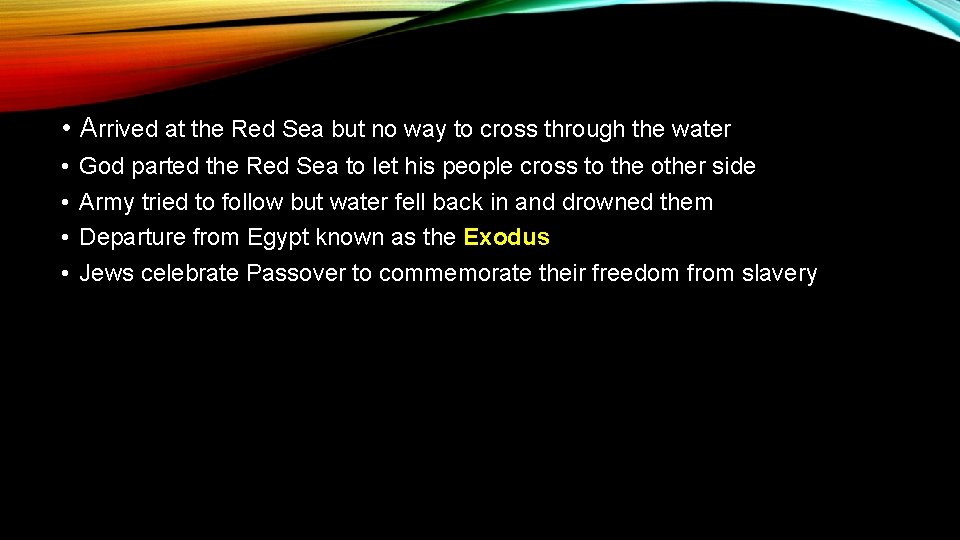  • Arrived at the Red Sea but no way to cross through the