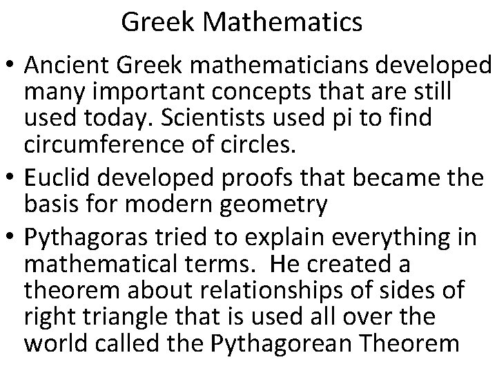 Greek Mathematics • Ancient Greek mathematicians developed many important concepts that are still used