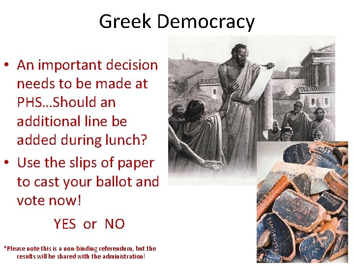 Greek Democracy • An important decision needs to be made at PHS…Should an additional