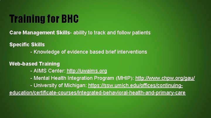 Training for BHC Care Management Skills- ability to track and follow patients Specific Skills