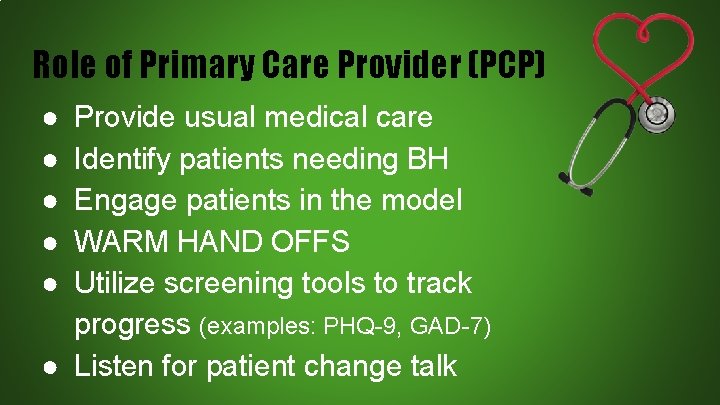 Role of Primary Care Provider (PCP) ● ● ● Provide usual medical care Identify