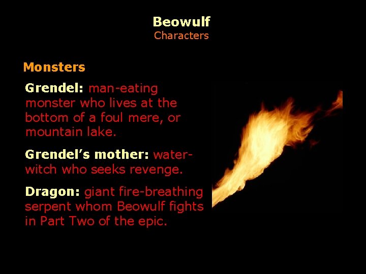 Beowulf Characters Monsters Grendel: man-eating monster who lives at the bottom of a foul