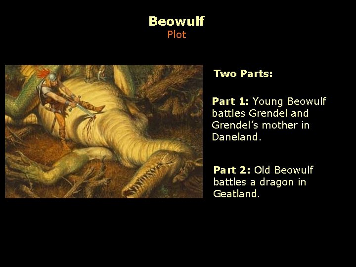 Beowulf Plot Two Parts: Part 1: Young Beowulf battles Grendel and Grendel’s mother in