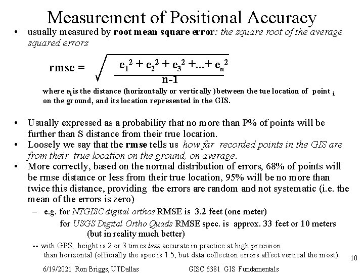 Measurement of Positional Accuracy • usually measured by root mean square error: the square