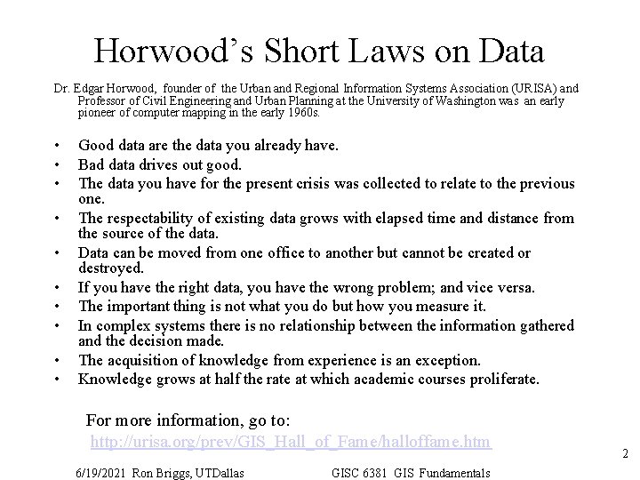 Horwood’s Short Laws on Data Dr. Edgar Horwood, founder of the Urban and Regional