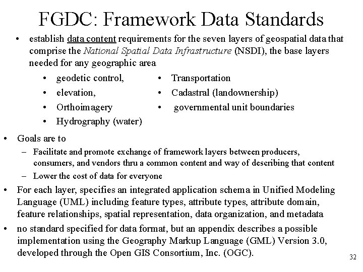 FGDC: Framework Data Standards • establish data content requirements for the seven layers of