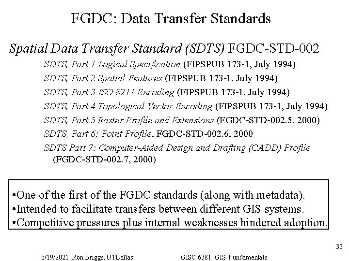 FGDC: Data Transfer Standards Spatial Data Transfer Standard (SDTS) FGDC-STD-002 SDTS, Part 1 Logical