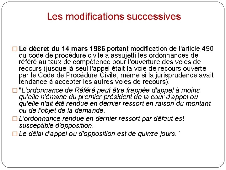 Les modifications successives � Le décret du 14 mars 1986 portant modification de l'article