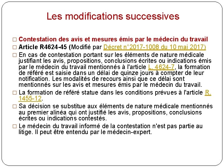 Les modifications successives � Contestation des avis et mesures émis par le médecin du