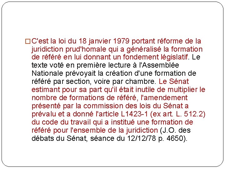 � C'est la loi du 18 janvier 1979 portant réforme de la juridiction prud'homale