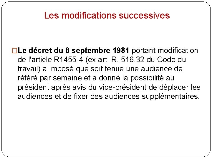Les modifications successives �Le décret du 8 septembre 1981 portant modification de l'article R