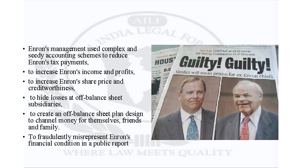  • Enron's management used complex and seedy accounting schemes to reduce Enron's tax
