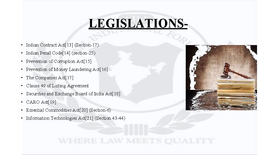 LEGISLATIONS • Indian Contract Act[13] (Section-17) • Indian Penal Code[14] (section-25) • Prevention of