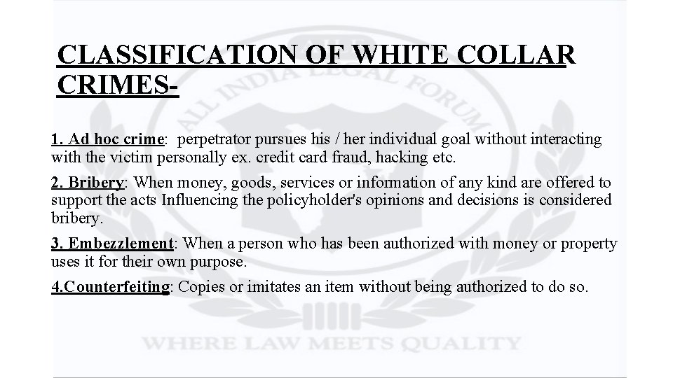 CLASSIFICATION OF WHITE COLLAR CRIMES 1. Ad hoc crime: perpetrator pursues his / her