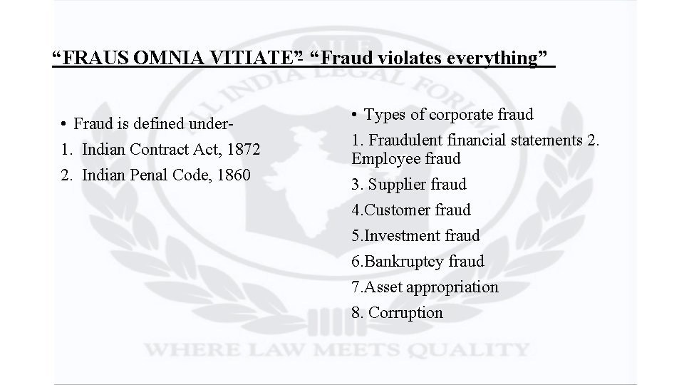 “FRAUS OMNIA VITIATE”- “Fraud violates everything” • Fraud is defined under 1. Indian Contract