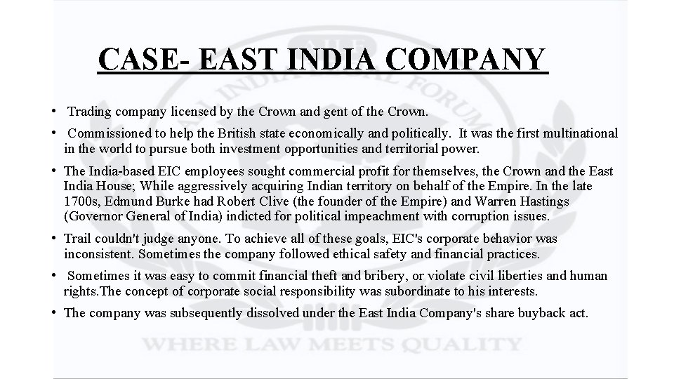 CASE- EAST INDIA COMPANY • Trading company licensed by the Crown and gent of