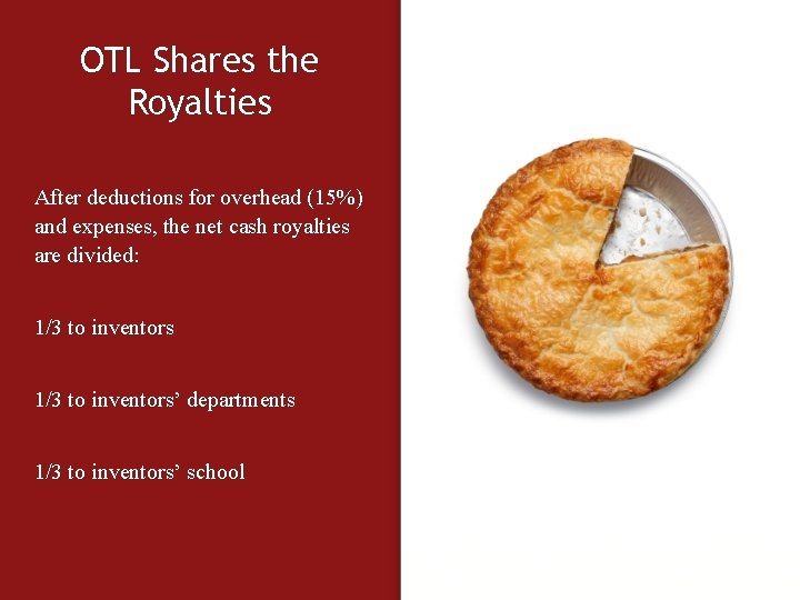 OTL Shares the Royalties After deductions for overhead (15%) and expenses, the net cash