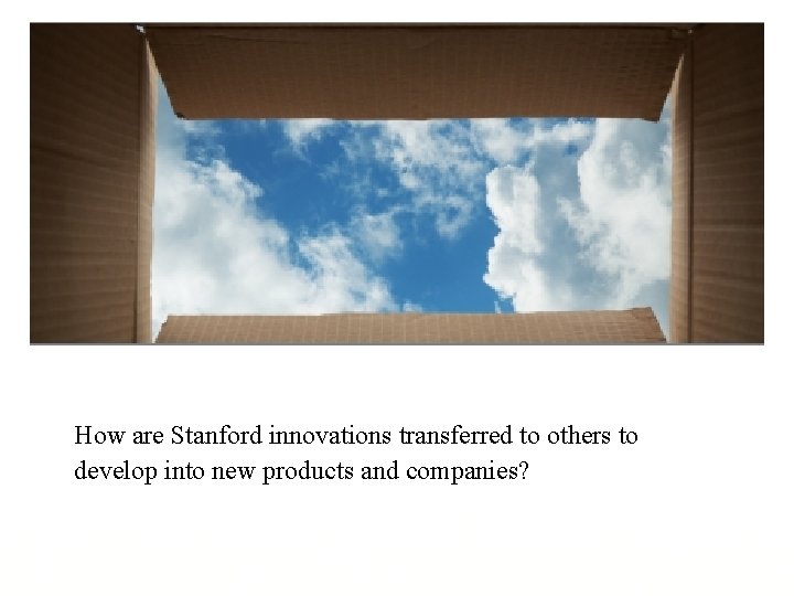 How are Stanford innovations transferred to others to develop into new products and companies?