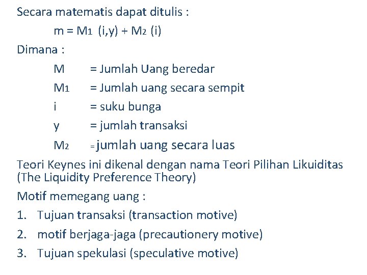 Secara matematis dapat ditulis : m = M 1 (i, y) + M 2