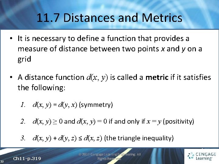 11. 7 Distances and Metrics • It is necessary to define a function that