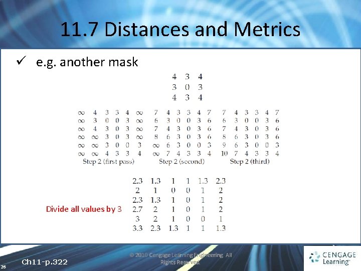 11. 7 Distances and Metrics ü e. g. another mask Divide all values by